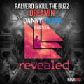 Ralvero & Kill The Buzz - Dreamin (Danny Shark Bootleg)